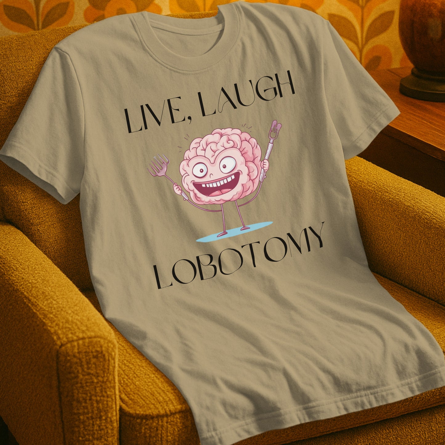 Live Laugh Lobotomy T-Shirt