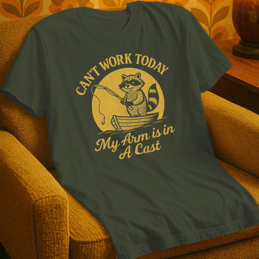 T-Shirt Military Green / S Can't Work Today - My Arm is in a Cast