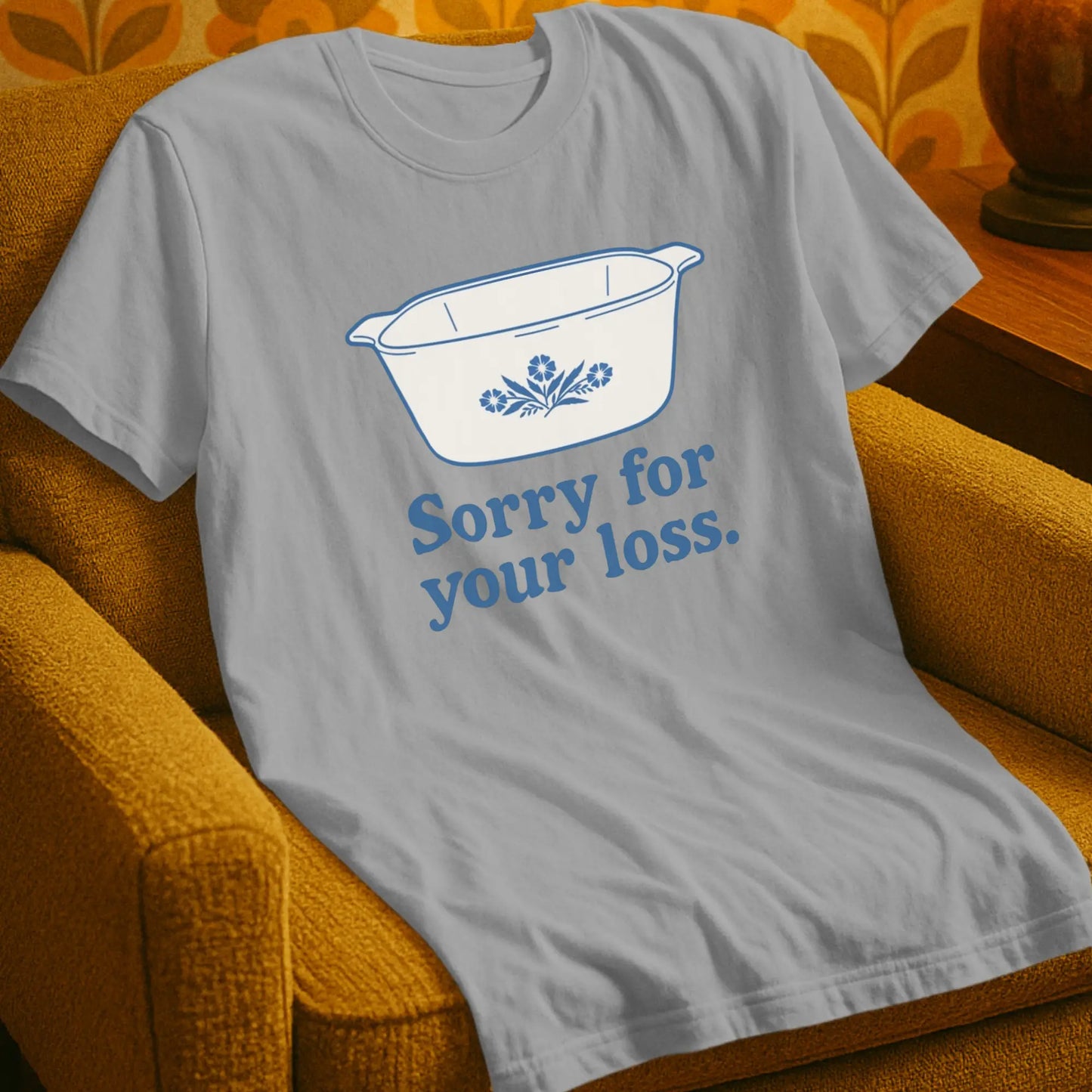 Sorry For Your Loss T-Shirt