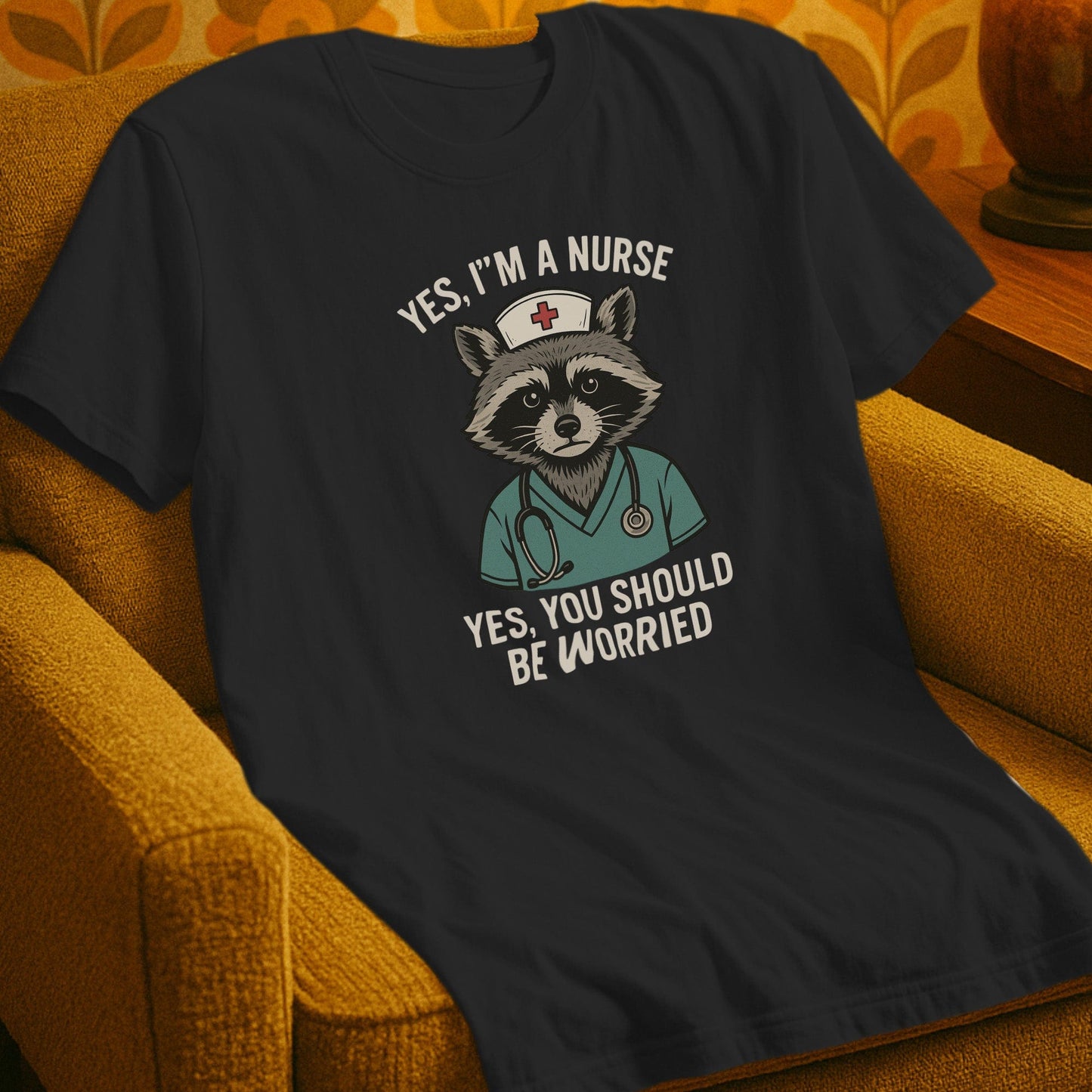 T-Shirt Black / S Nurse You Should Be Worried T-Shirt