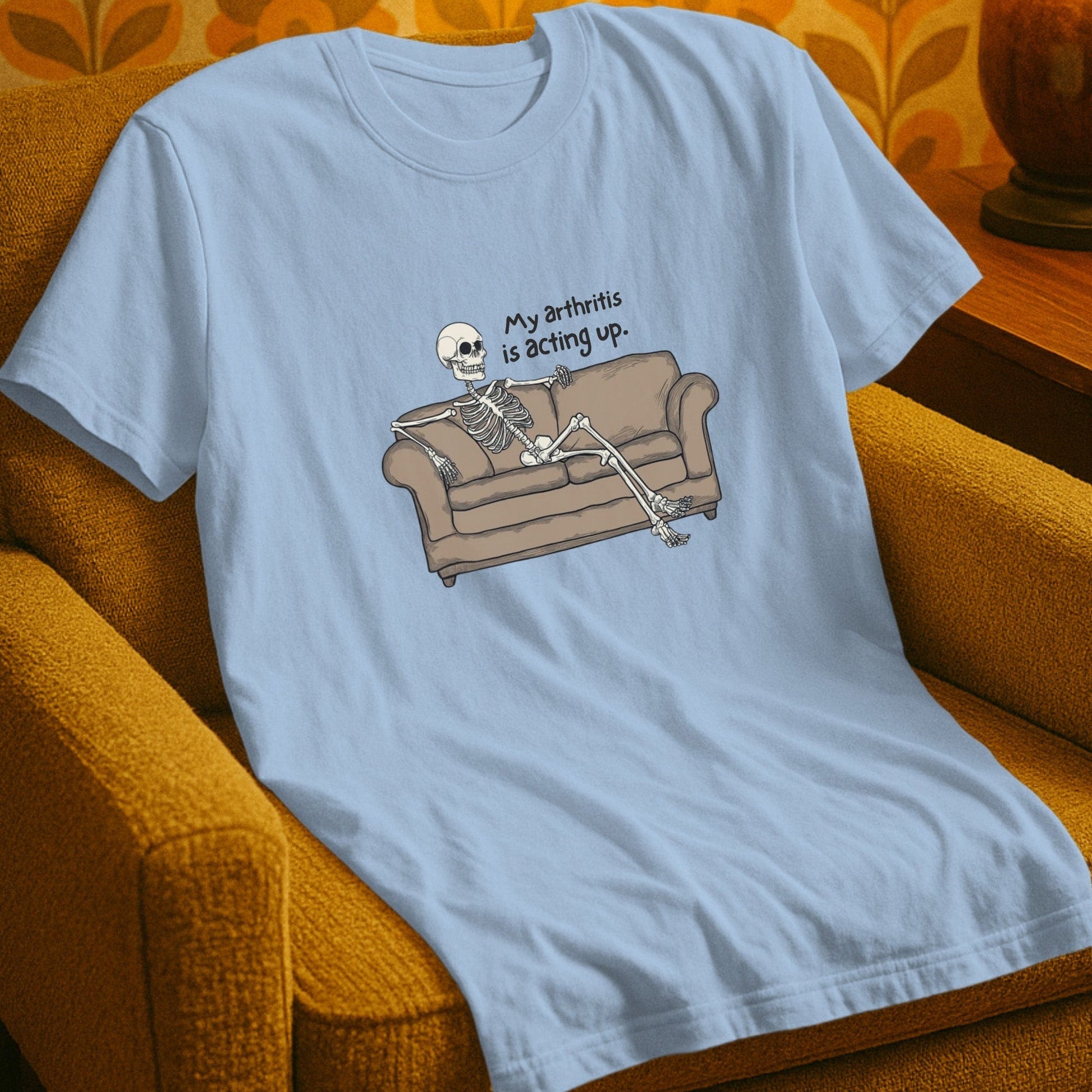 T-Shirt Light Blue / S My Arthritis Is Acting Up T-Shirt