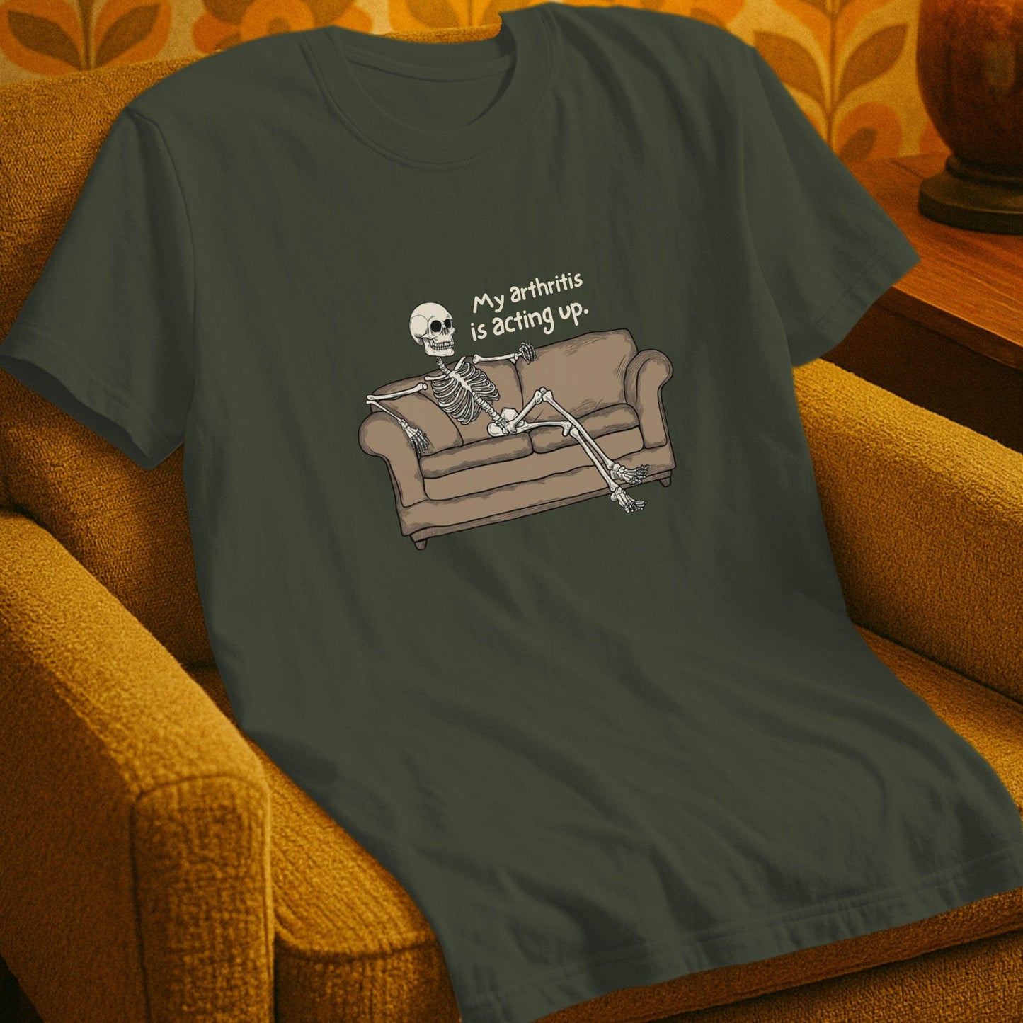 T-Shirt Military Green / S My Arthritis Is Acting Up T-Shirt