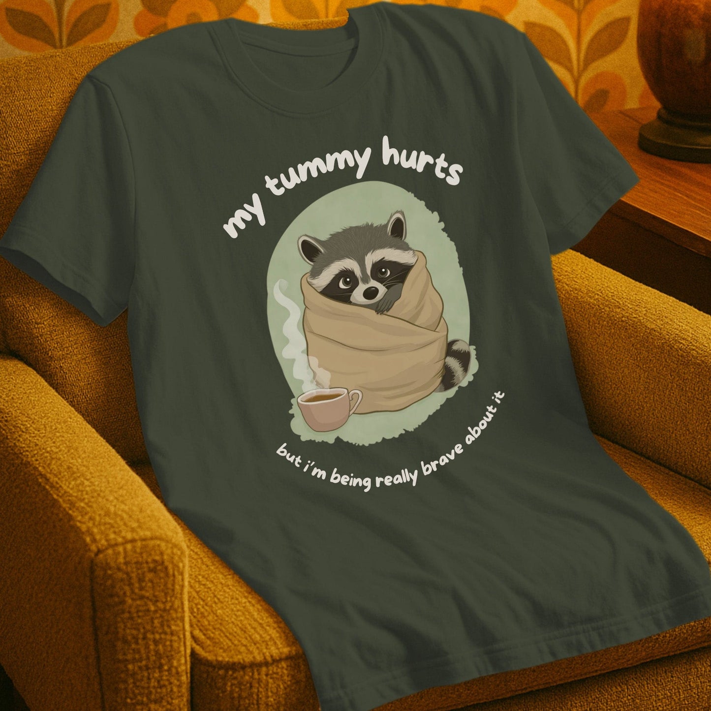 T-Shirt Military Green / S My Tummy Hurts T-Shirt