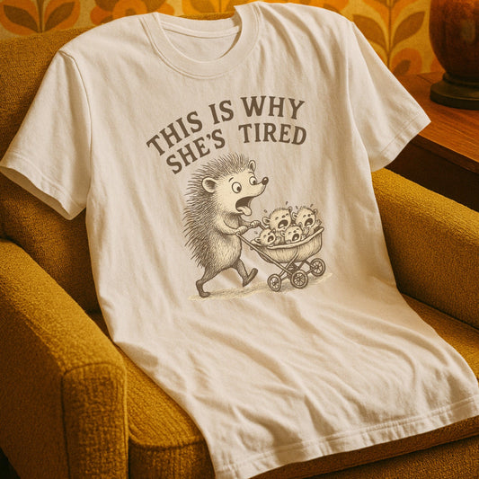 T-Shirt Natural / S This is Why She's Tired